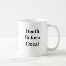 Tod vor Decaf-Tasse