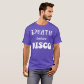 Tod vor Disco-Shirt T-Shirt (Vorne ganz)