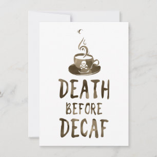 Tod vor entcoffeiniertem Kaffee Einladung