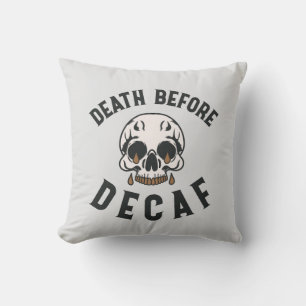 Tod vor entcoffeiniertem Totenkopf - Kaffeeliebhab Kissen
