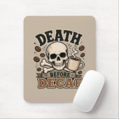 Tod vor Entcoffeinierung Mousepad (Mit Mouse)