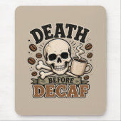 Tod vor Entcoffeinierung Mousepad (Vorne)