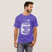 Tod vor Entkoffeiniert Lustiger Kaffee T-Shirt (Vorne ganz)