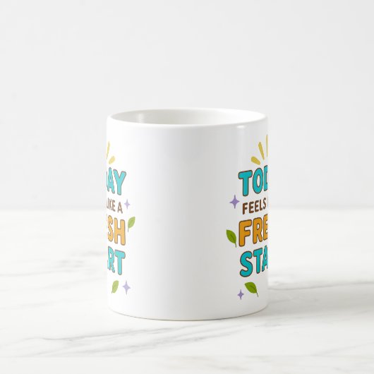 Today Feels Like a Fresh Start – Positive Mug Kaffeetasse (Mittel)