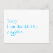 Today I am thankful for coffee - postcard Postkarte (Vorderseite)
