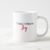 "Today I Choose Joy" Latte Tasse (Rechts)