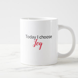 "Today I Choose Joy" Latte Tasse