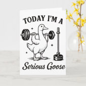 Today I’m a Serious Goose Funny Gym Goose Fitness Karte (Gelbe Blume)