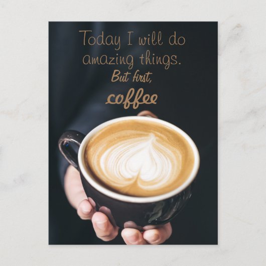 Today I Will Do Amazing Things/ Funny Coffee Quote Postkarte (Vorderseite)