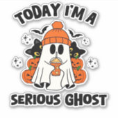 TODAY I'M A SERIOUS GHOST COFFEE PUMPKIN HALLOWEEN AUFKLEBER (Vorderseite)