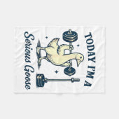 Today I'm A Serious Goose Funny Lifting Weights Gy Fleecedecke (Vorderseite (Horizontal))