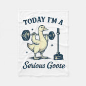 Today I'm A Serious Goose Funny Lifting Weights Gy Fleecedecke (Vorderseite)