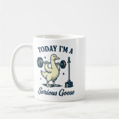 Today I'm A Serious Goose Funny Lifting Weights Gy Kaffeetasse (Links)