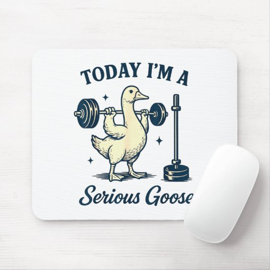 Today I'm A Serious Goose Funny Lifting Weights Gy Mousepad (Mit Mouse)