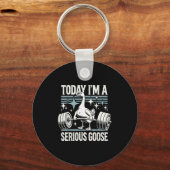 Today I'm A Serious Goose Funny Lifting Weights Gy Schlüsselanhänger (Vorderseite)