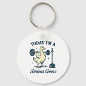 Today I'm A Serious Goose Funny Lifting Weights Gy Schlüsselanhänger (Vorderseite)