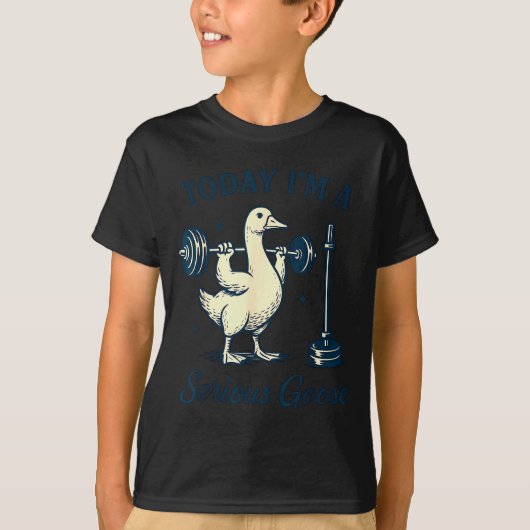 Today I'm A Serious Goose Funny Lifting Weights Gy T-Shirt (Vorderseite)
