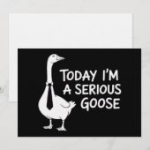 Today I'm a Serious Goose Funny Office Animal Einladung (Vorne/Hinten)