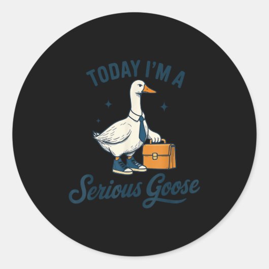 Today I'm A Serious Goose Lovers Goose  Runder Aufkleber (Vorderseite)