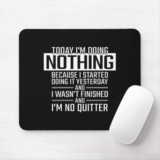 Today I'm Doing Nothing - Funny Lazy People Christ Mousepad (Mit Mouse)