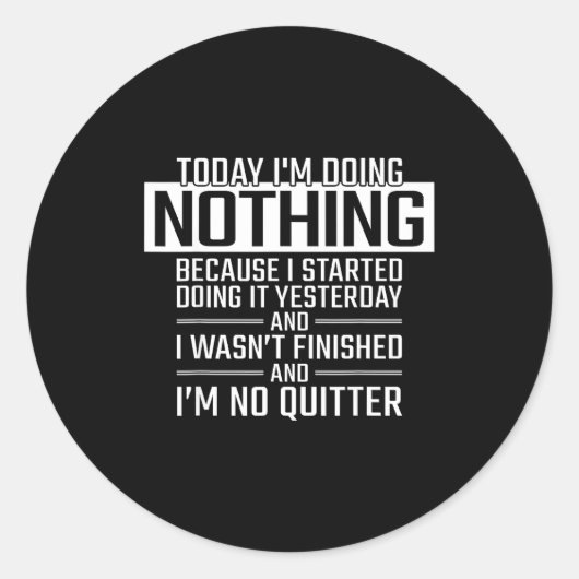 Today I'm Doing Nothing - Funny Lazy People Christ Runder Aufkleber (Vorderseite)
