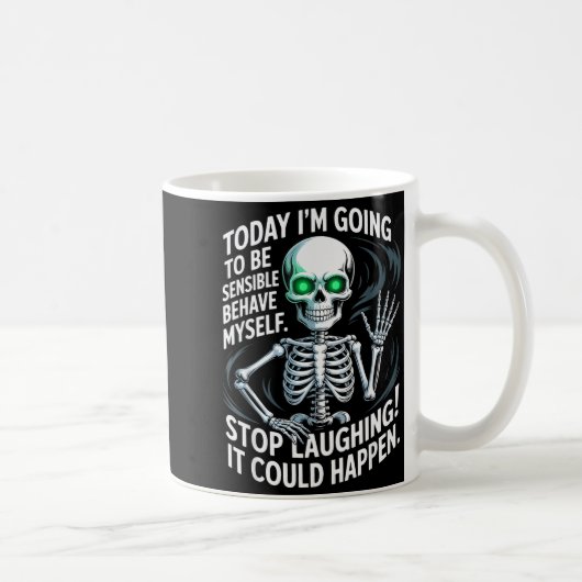 Today I'm Going To Be Sensible And Behave Myself S Kaffeetasse (Rechts)