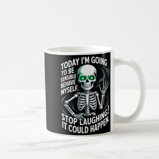 Today I'm Going To Be Sensible And Behave Myself S Kaffeetasse (Rechts)