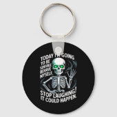 Today I'm Going To Be Sensible And Behave Myself S Schlüsselanhänger (Vorderseite)