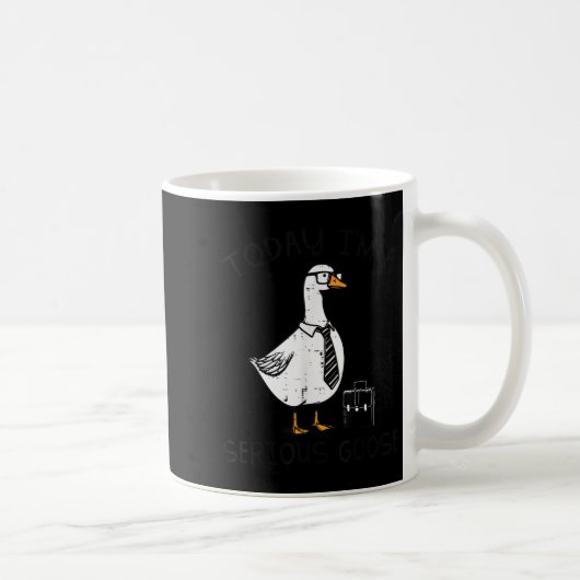 Today Im Serious Goose Briefcase Funny Silly Humor Kaffeetasse (Rechts)