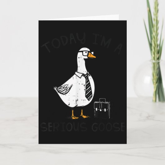 Today Im Serious Goose Briefcase Funny Silly Humor Karte (Vorderseite)