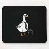 Today Im Serious Goose Briefcase Funny Silly Humor Mousepad (Vorne)