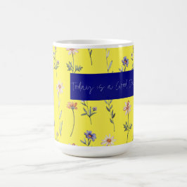 Today is a Good Day Coffee Mug Kaffeetasse