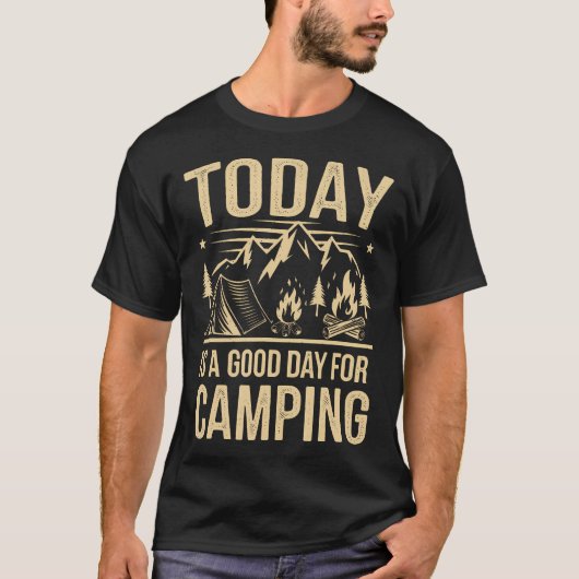 Today Is A Good Day For Camping Apparel For Camper T-Shirt (Vorderseite)
