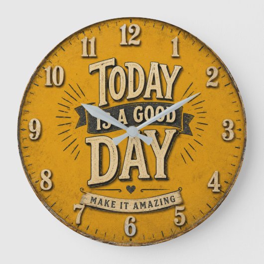 Today Is a Good Day Große Wanduhr (Vorderseite)