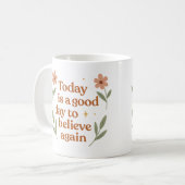 Today is a good day to believe again - Mug Kaffeetasse (Vorderseite Links)
