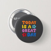 Today Is A Great Day Motivational Quotes Optimisti Button (Vorne & Hinten)