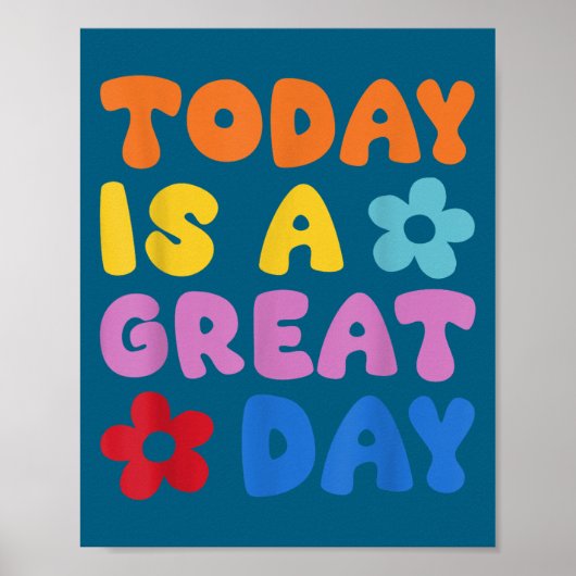 Today Is A Great Day Motivational Quotes Optimisti Poster (Vorne)