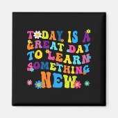 Today Is A Great Day To Learn Soing New Motivation Magnet (Vorne)