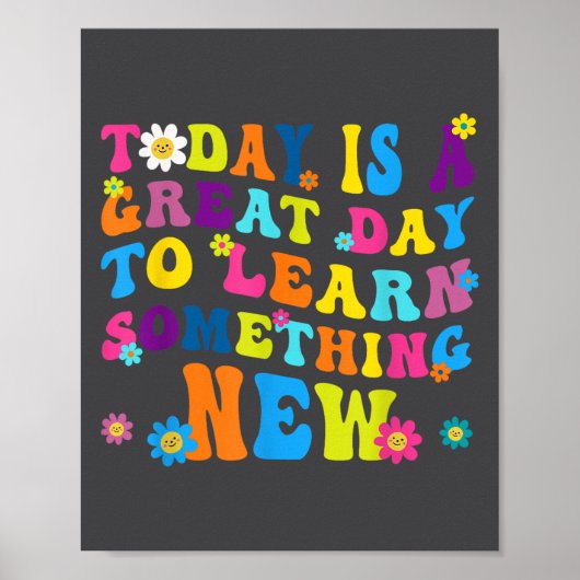 Today Is A Great Day To Learn Soing New Motivation Poster (Vorne)