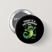 Today Is A Salamander Day Funny Cute Cartoon Herpe Button (Vorne & Hinten)