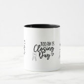 Today Is Closing Day Tasse (Zentrum)