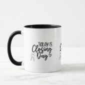 Today Is Closing Day Tasse (Links)