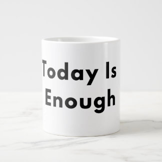 Today Is Enough Typography Mug Jumbo-Tasse