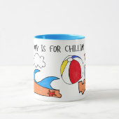 "Today is for Chillin" Mug Tasse (Zentrum)
