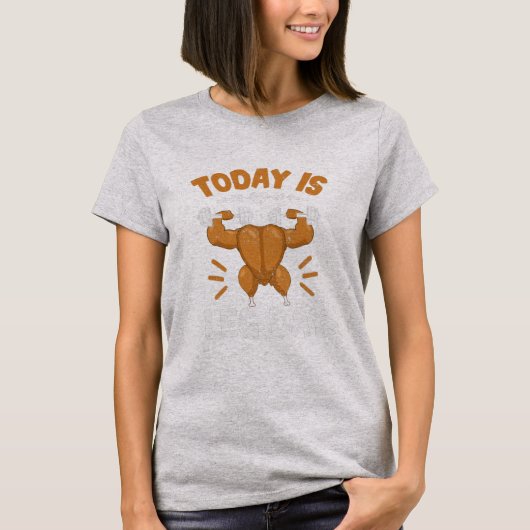 Today is Leg Day Unique Thanksgiving Turkey T-Shirt (Vorderseite)