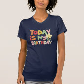 Today Is My Birthday Shirt - Perfect Gift for Birt (Vorderseite)