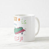 "Today is my day off" Funny Mug Kaffeetasse (VorderseiteRechts)