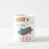 "Today is my day off" Funny Mug Kaffeetasse (Mittel)