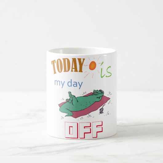 "Today is my day off" Funny Mug Kaffeetasse (Mittel)