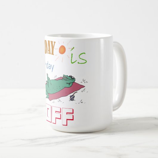 "Today is my day off" Funny Mug Kaffeetasse (VorderseiteRechts)